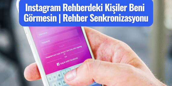 Instagram Rehberdeki Kişiler Beni Görmesin | Rehber Senkronizasyonu